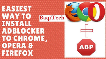 The Easiest Way To Install Ad-blocker to Chrome, Opera & Firefox