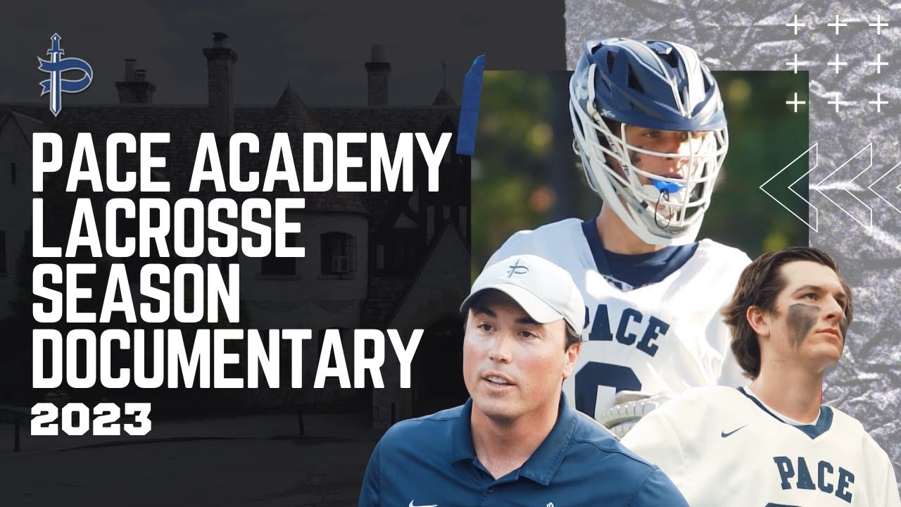 Pace academy lacrosse 2023 season documentary youtube