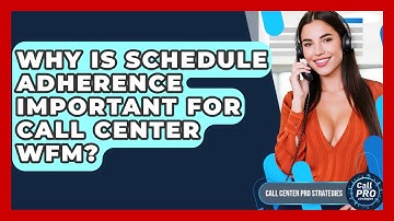 Why Is Schedule Adherence Important For Call Center WFM? - Call Center Pro Strategies