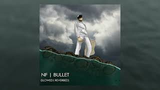 NF - BULLET (slowed + reverb)