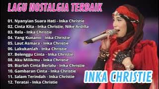 LAGU NOSTALGIA TERBAIK INKA CHRISTIE - Nyanyian Suara Hati Lagu Paling Populer
