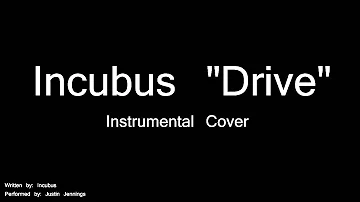 Incubus - Drive (instrumental cover)