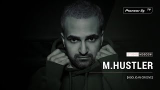 M.HUSTLER [ hooligan groove ] @ Pioneer DJ TV | Moscow