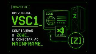 IBM Z Xplore - Desafio 01 VSC1 - Configurar o Zowe e Conectar ao Mainframe