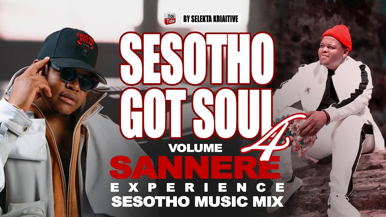 🔥Selekta Kriaitive Mix-SANNERE MUSIC EXPERIENCE 2026-SESOTHO GOT
