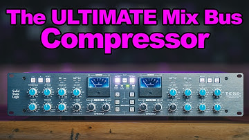 The Ultimate Mix Bus Compressor - SSL Bus+