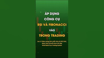Áp dụng công cụ RSI và Fibonacci vào trong trading #hiếu_nguyễn #tuetrading #trading #rsi