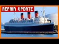 Queen Mary Repair UPDATE | June 2023