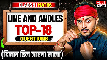 Lines and Angles Class 9 Maths | Top 18 Questions | दिमाग हिल जाएगा लाला🔥| CBSE 2025–26 | Pranav Sir
