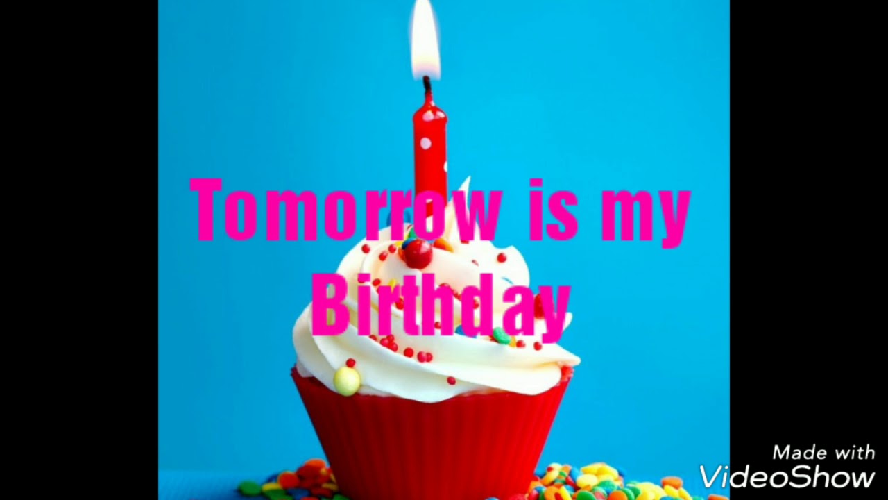 Tomorrow is my Birthday! - YouTube