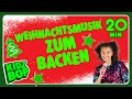 [20min] Weihnachtsmusik zum Backen