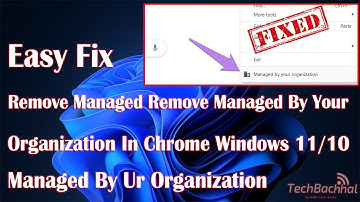 Remove Managed By Your organization in chrome Windows 11/10  How To Fix managed by ur organization