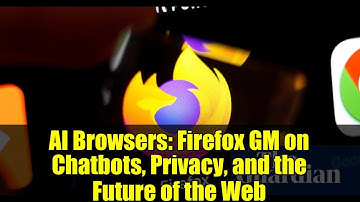 AI Browsers: Firefox GM on Chatbots, Privacy, and the Future of the Web