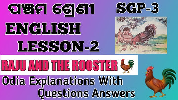 Class5 English||Lesson-2 ||Raju And The Rooster||Sgp-3 ||Odia Explanations  With Questions Answers