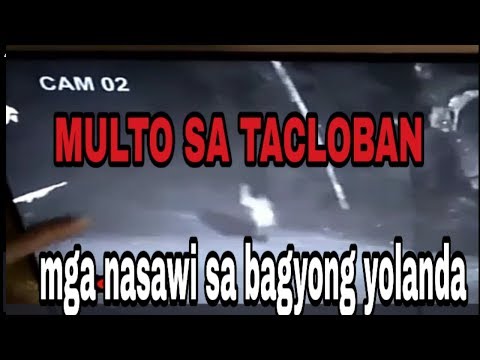 Multo sa Tacloban - Mga Namatay sa Bagyong Yolanda 2018