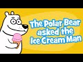 The polar bear asked the ice cream man  childrens song  funny ice cream song  hooray kids songs