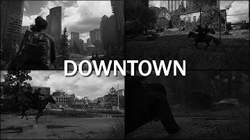 Downtown | The Last of Us Part II Chapter Music