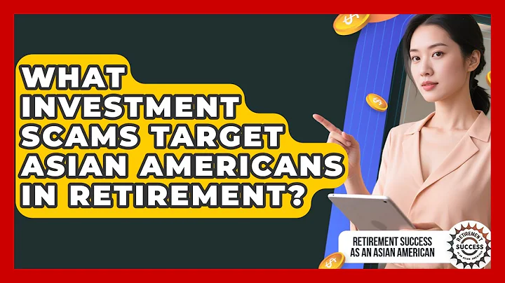 What Investment Scams Target Asian Americans In Retirement?