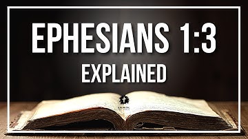 EPHESIANS 1:3 Explained | EPHESIANS 1:3 Meaning According to the Bible [KJV]