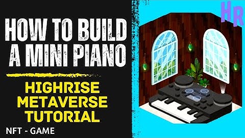How to Build a Mini Piano Highrise Metaverse Tutorial | HR