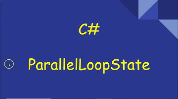 C# Parallel.For | ParallelLoopState object