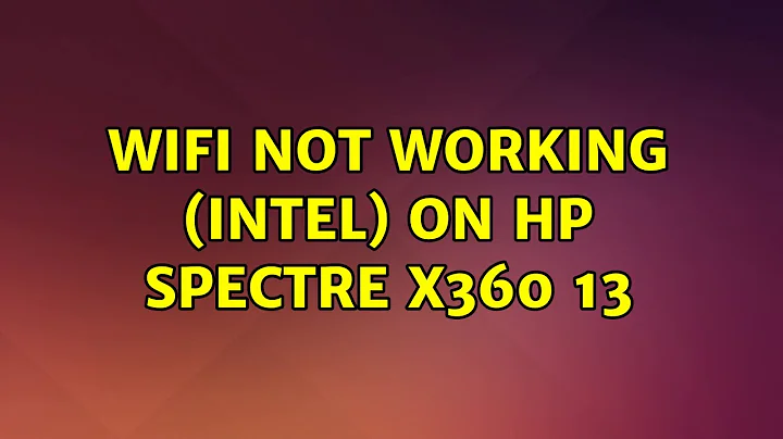 Ubuntu: Wifi not working (Intel) on HP Spectre x360 13