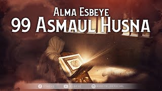 99 Asmaul Husna || ALMA ESBEYE