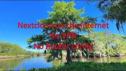 Nextcloud on the Internet with no router config or VPN with Cloudflare
