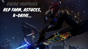 Warframe | Guide sur le syndicat des VentKids/Rep. farm/K-Drive [FR]