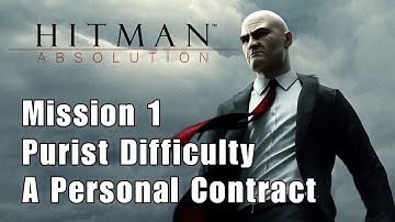 Hitman Absolution - A Personal Contract ( Purist Difficulty, Mission 1 )
