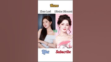 Zhao Lusi Vs Dilraba Dilmurat🔥Who is your favourite?💗 #zhaolusi#dilrabadilmurat#vs#shorts#shortsfeed