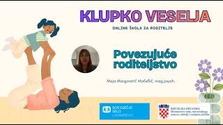 Klupko veselja - epizoda 12: Povezujuće roditeljstvo
