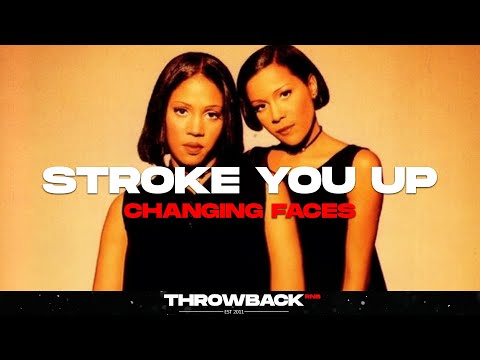 Changing Faces - Stroke You Up