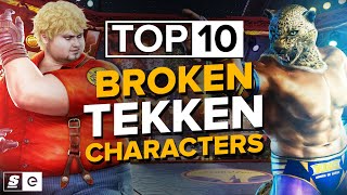 The Top 10 Most Broken Tekken Characters