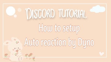 [DISCORD TUTORIAL] │﹒✦﹒🍰ꜛ﹒ AESTHETIC How to make Dyno automatically react to messages ╭╯| DYNO BOT