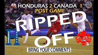 HONDURAS 2-1 CANADA POST GAME RANT!