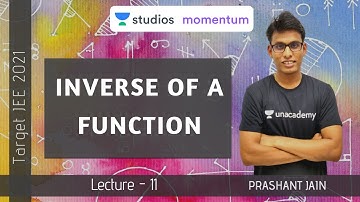 L11: Inverse of a Function | Target JEE 2021 |  Prashant Jain