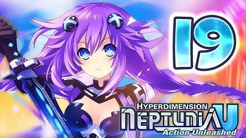Hyperdimension Neptunia U: Action Unleashed (VITA) Walkthrough Part 19 [English]