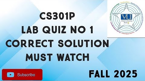CS301P Lab Quiz No 1 Solution Fall 2025 | cs301p lab quiz 1 solution fall 2025 | cs301p quiz 1 2025