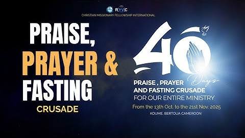 Day 33 Part OneCMFI  40 - Day Praise, Prayer and Fasting Crusade from 13th Oct - 21st Nov 2025
