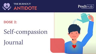The Burnout Antidote - Dose 2: Self-compassion Journal