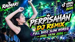 AWAS SPEAKER PECAH❗ – PERPISAHAN DJ RAVMARI Remix  Full Bass Slow | Viral TikTok Terbaru 2026 🔊🔊