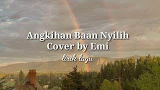 Angkihan Baan Nyilih - Cover by Emi ( Original music by : Widi Widiana )