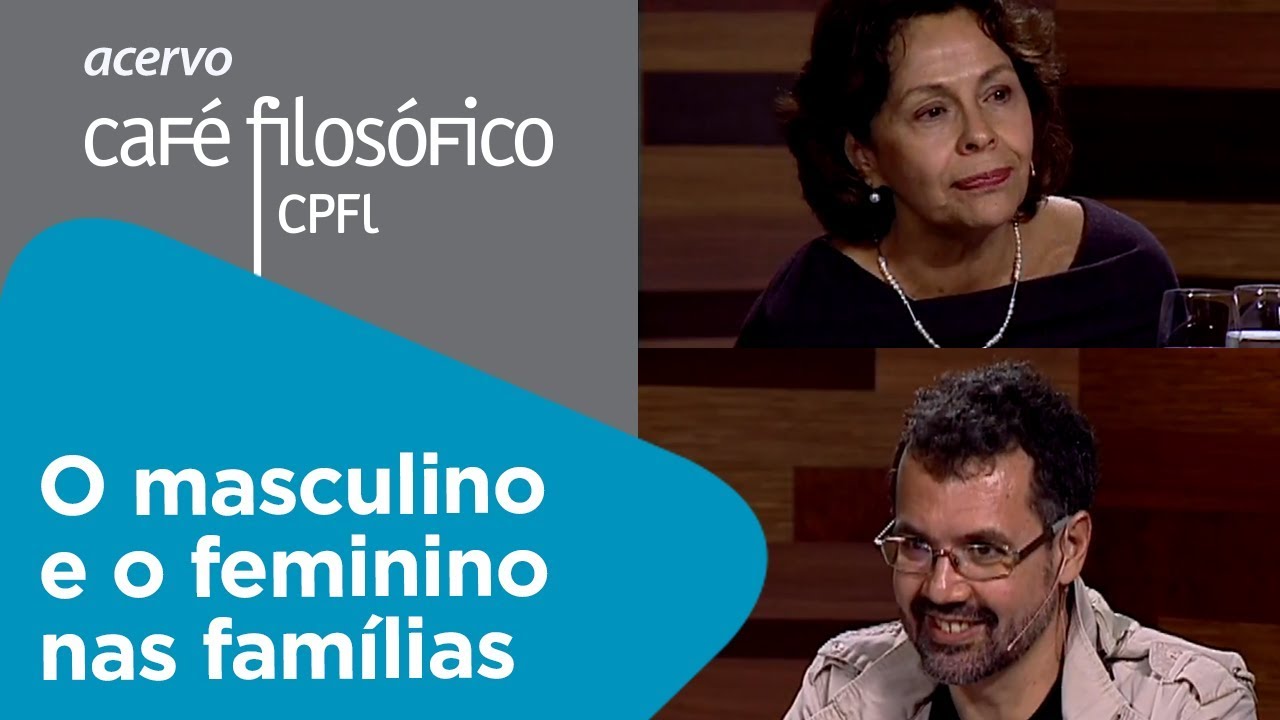 O masculino e o feminino nas famílias | Tai Castilho e Paulo Fernando de Souza filosofia de la ciencia