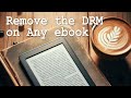 How to Remove DRM From ANY ebook (Kindle, Kobo, PDF, epub) in 2024 - FREE