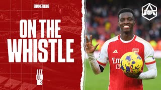 On the Whistle: Arsenal 5-0 Sheff Utd - “EDDIE, EDDIE, EDDIE!!!” by gunnerblog 29,990 views 5 months ago 9 minutes, 43 seconds