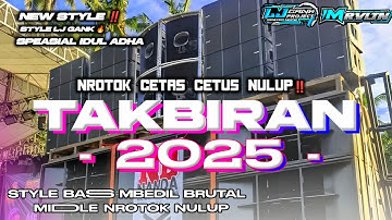 DJ TAKBIRAN IDUL ADHA 2025 STYLE BATTLE ❗DJ TAKBIR TERBARU 2025 FULL BASS MBEDIL MIDDLE NROTOK
