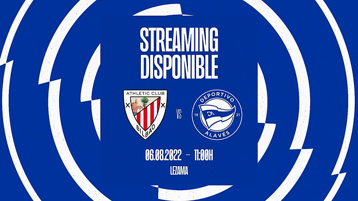 Amistoso | Athletic Club vs Deportivo Alavés.