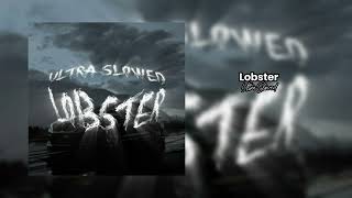 Lobster // Ultra Slowed - RJ Pasin