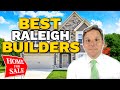 BEST New Construction Builders in the Raleigh NC area